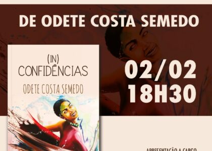 Thumbnail for the post titled: Lançamento do livro (In)Confidências de Odete Costa Semedo no dia 2 de fevereiro de 2024